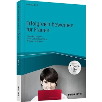 Abbildung von Erfolgreich bewerben für Frauen inkl. Arbeitshilfen online: Traumjob angeln. Mehr Gehalt rausholen. Wieder einsteigen. (Haufe Fachbuch)