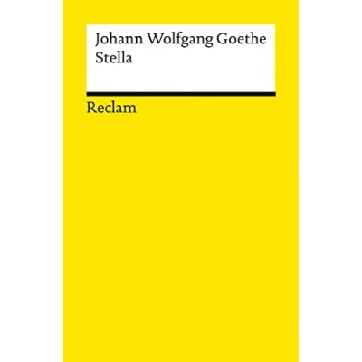 Abbildung von Stella. Ein Trauerspiel: Goethe, Johann Wolfgang Deutsch Lektüre, Deutsche Klassiker der Literatur 14406 (Reclams Universal Bibliothek)