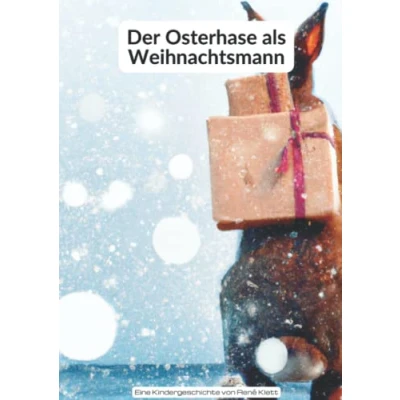 Abbildung von Der Osterhase als Weihnachtsmann: Eine Kindergeschichte zur Weihnachtszeit