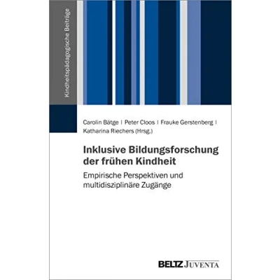 Abbildung von Inklusive Bildungsforschung der frühen Kindheit: Empirische Perspektiven und multidisziplinäre Zugänge (Kindheitspädagogische Beiträge)