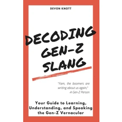 Abbildung von Decoding Gen Z Slang: Your Guide to Learning, Understanding, and Speaking the Vernacular