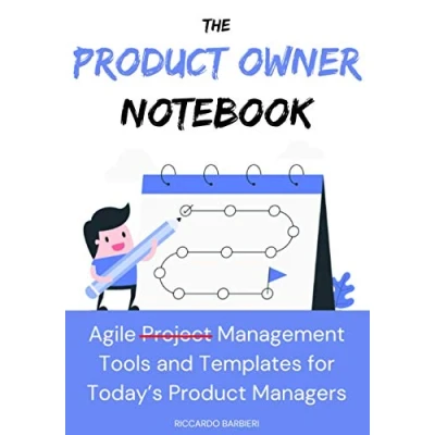 Abbildung von The Product Owner Notebook: Agile Project Management Tools and Templates for Today&#039;s Managers