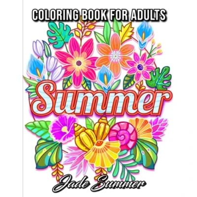 Abbildung von Summer Coloring Book: For Adults with Beautiful Flowers, Adorable Animals, Fun Characters, and Relaxing Designs