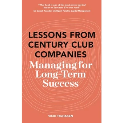 Abbildung von Lessons From Century Club Companies: Managing for Long Term Success