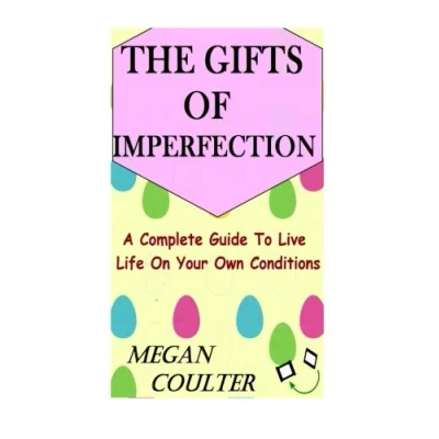 Abbildung von The Gifts Of Imperfection: A Complete Guide to Live Life on Your Own Conditions
