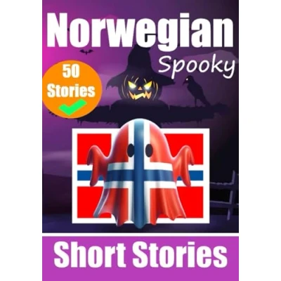 Abbildung von 50 Spooky Short Stories in Norwegian A Bilingual Journey English and Norwegian: Haunted Tales Learn Language ... Way (Books for Learning Norwegian, Band 16)