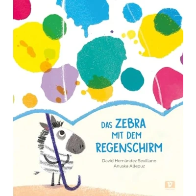 Abbildung von das Zebra mit dem Regenschirm: Eine Tiergeschichte über Kooperation, Vertrauen und Zusammenhalt. Kunterbuntes Bilderbuch ab 3 Jahren, den respektvollen Umgang miteinander fördert
