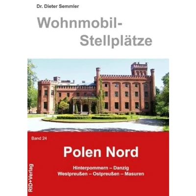 Abbildung von Wohnmobil Stellplätze Polen Nord. Band 24: Hinterpommern Danzig Westpreußen Ostpreußen Masuren: und Umgebung West Masuren
