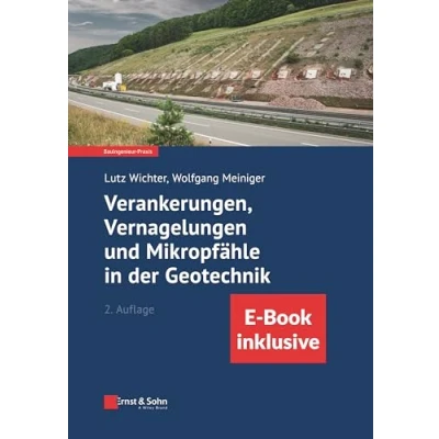 Abbildung von Verankerungen, Vernagelungen und Mikropfähle in der Geotechnik: (inkl. E Book als PDF) (Bauingenieur Praxis)