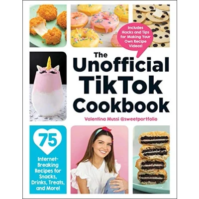 Abbildung von The Unofficial TikTok Cookbook: 75 Internet Breaking Recipes for Snacks, Drinks, Treats, and More! (Unofficial Cookbook Gift Series)