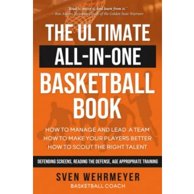 Abbildung von All In One Ultimate Basketball Book: how to build and lead a team, scout the right talent, develop your player