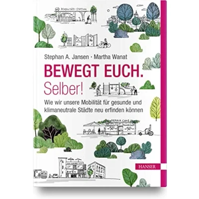 Abbildung von Bewegt Euch. Selber!: Wie wir unsere Mobilität für gesunde und klimaneutrale Städte neu erfinden können