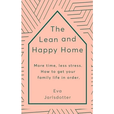 Abbildung von The Lean and Happy Home: More time, less stress. How to get your family life in order