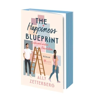 Abbildung von The Happiness Blueprint: Liebe und andere Baustellen Romantic Comedy Limitierte Auflage mit farbig gestaltetem Buchschnitt