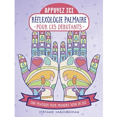 Abbildung von Appuyez ici Réflexologie palmaire pour les débutants: Une pratique prendre soin de soi