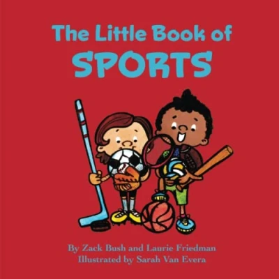 Abbildung von The Little Book of Sports: Introduction for Children to Sports, Teamwork, Sportsmanship, Safety, Individual and Team Kids Ages 3 10, Preschool, Kindergarten, First Grade