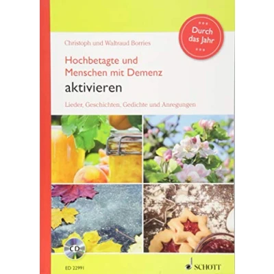 Abbildung von Hochbetagte und Menschen mit Demenz aktivieren Durch das Jahr: Lieder, Geschichten, Gedichte Anregungen
