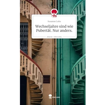 Abbildung von Wechseljahre sind wie Pubertät. Nur anders.. Life is a Story story.one