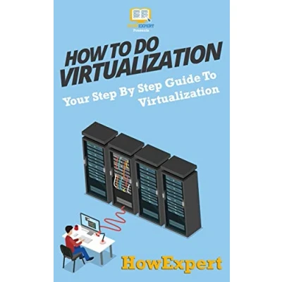 Abbildung von How To Do Virtualization: Your Step By Guide Virtualization