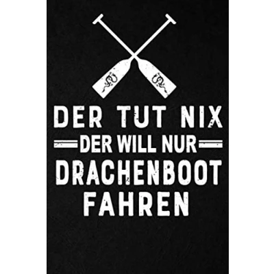 Abbildung von der tut nix will nur Drachenboot fahren: Notizbuch I 6x9 (ca. A5) 120 Seiten, kariert Notizheft, Schreibheft, Trainingstagebuch
