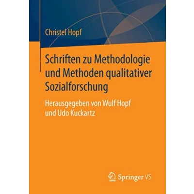 Abbildung von Schriften zu Methodologie und Methoden qualitativer Sozialforschung: Herausgegeben von Wulf Hopf Udo Kuckartz