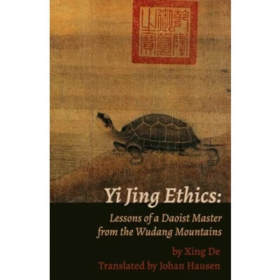 Abbildung von Yi Jing Ethics:: Lessons of a Daoist Master from the Wudang Mountains