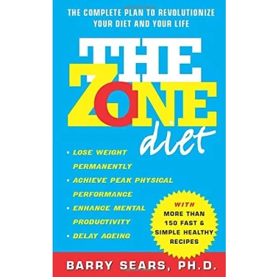 Abbildung von The ZONE DIET: Complete Plan to Revolutionize Your Diet and Life. With more than 150 Fast Simple Healthy Recipes