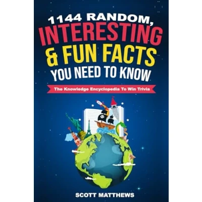 Abbildung von 1144 Random, Interesting &amp; Fun Facts You Need To Know The Knowledge Encyclopedia Win Trivia (Amazing World Book, Band 1)