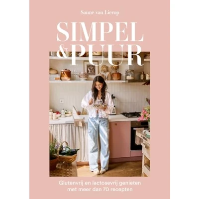 Abbildung von Simpel &amp; puur: glutenvrij en lactosevrij genieten met meer dan 70 recepten