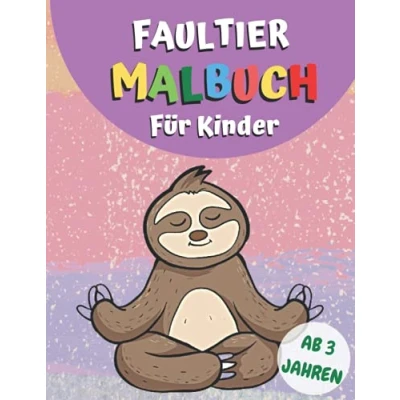 Abbildung von Faultier Malbuch: für Kinder, Liebhaber, Tierliebhaber und Preschool Ausmalbuch Seiten Entspannung Stressabbau (Tolles Geschenk Mädchen Jungen)