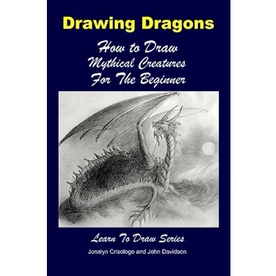 Abbildung von Drawing Dragons How to Draw Mythical Creatures for the Beginner