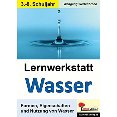 Abbildung von Lernwerkstatt Wasser: Formen, Eigenschaften und Nutzung von Wasser