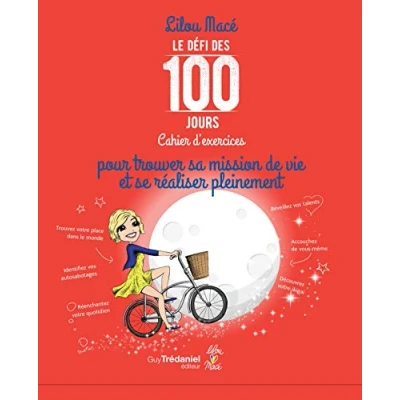 Abbildung von Le Défi des 100 jours ! Cahier d&#039;Exercices pour Trouver Sa Mission de Vie et Se Réaliser Pleinement