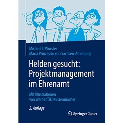 Abbildung von Helden gesucht: Projektmanagement im Ehrenamt: Mit Illustrationen von Werner Tiki Küstenmacher