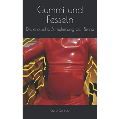 Abbildung von Gummi und Fesseln: Die erotische Stimulierung der Sinne