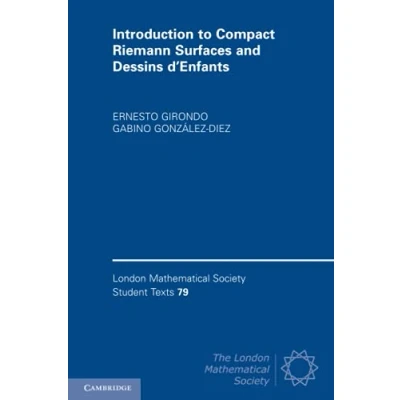 Abbildung von Introduction to Compact Riemann Surfaces and Dessins d&#039;Enfants (London Mathematical Society Student Texts, 79, Band 79)