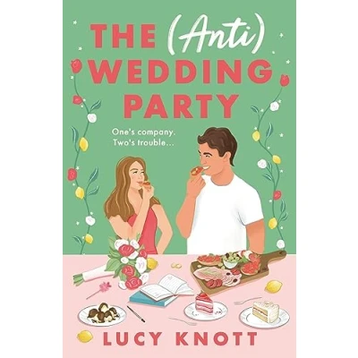 Abbildung von The (Anti) Wedding Party: A brand new for 2024 absolutely hilarious and heart warming rom com that you won&#039;t be able to put down