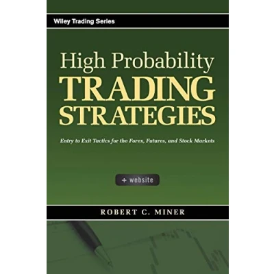 Abbildung von High Probability Trading Strategies: Entry to Exit Tactics for the Forex, Futures, and Stock Markets (Wiley Trading)