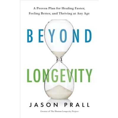 Abbildung von Beyond Longevity: A Proven Plan for Healing Faster, Feeling Better, and Thriving at Any Age