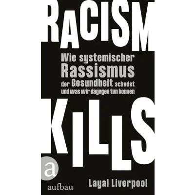 Abbildung von Racism kills: Wie systemischer Rassismus der Gesundheit schadet und was wir dagegen tun können