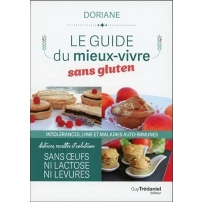 Abbildung von Le guide du mieux vivre sans gluten Intolérances, lyme et maladies auto immunes