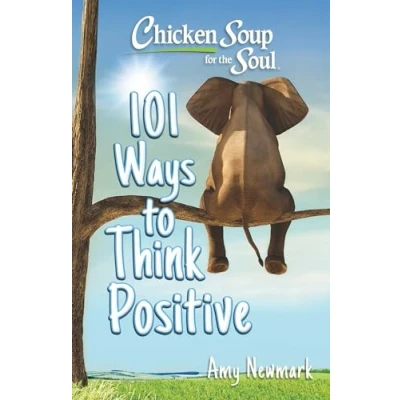 Abbildung von Chicken Soup for the Soul: 101 Ways to Think Positive