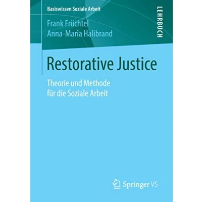 Abbildung von Restorative Justice: Theorie und Methode für die Soziale Arbeit (Basiswissen Arbeit, Band 5)