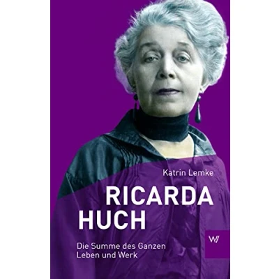 Abbildung von Ricarda Huch: Die Summe des Ganzen Leben und Werk: Achilles in Mädchenkleidern