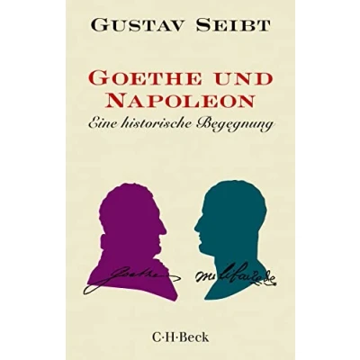 Abbildung von Goethe und Napoleon: Eine historische Begegnung (Beck Paperback)