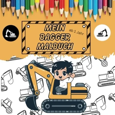 Abbildung von Mein Bagger Malbuch ab 1 JAHR: Jahr mit tollen Motiven für Kinder!