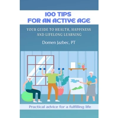 Abbildung von 100 Tips for an active age: Your guide to health, happiness and lifelong learning