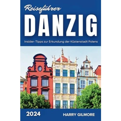 Abbildung von Danzig Reiseführer 2024: Insider Tipps zur Erkundung der Küstenstadt Polens