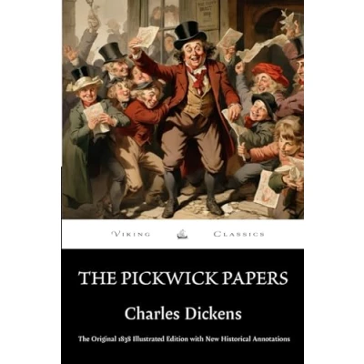 Abbildung von The Pickwick Papers (Annotated): Original 1838 Illustrated Edition with New Historical Annotations