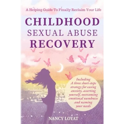 Abbildung von Childhood Sexual Abuse Recovery: A Helpful Guide to Finally Reclaim Your Life (My healing journey, Band 1)